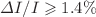 $$\Delta I/I \geqslant 1.4\%$$