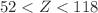 $$52<Z<118$$