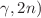 $$\gamma ,2n)$$