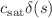 $$c_{\textrm{sat}}\delta (s)$$
