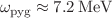 $$\omega _{\text {pyg}} \approx 7.2 \, \text {MeV}$$