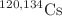 $$^{120,134}{\text {Cs}}$$
