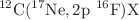 $$^{12}\text {C}(^{17}\text {Ne},2\hbox {p}~^{16}\text {F})\hbox {X}$$