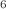 $$^6$$