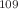 $$^{109}$$