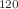 $$^{120}$$