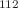 $$^{112}$$