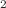 $$^2 \, $$
