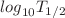$${log}_{10}{T}_{1/2}$$