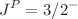 $$J^P=3/2^{-}$$