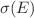 $$\sigma (E)$$
