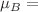 $$\mu _{B}=$$
