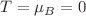 $$T=\mu _{B}=0$$