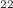 $$^{22}$$