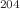 $$^{204}$$