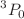 $$^3P_0$$
