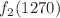 $$f_2(1270)$$