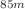 $$^{85m}$$