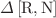 $$\Delta \left[\text{R},\text{N}\right]$$