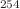 $$^{254}$$