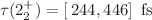 $$\tau ({2_2^+}) = [\,244, 446]\,~\textrm{fs}$$