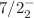 $$7/2^-_2$$