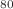 $$^{80}$$