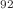 $$^{92}$$