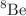 $$^8\textrm{Be}$$