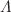 $${\Lambda }$$