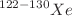 $$^{122{-}130}Xe$$