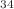 $$^{34}$$