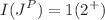 $$I(J^P)=1(2^+)$$