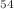 $$^{54}$$