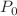 $$P_0$$