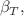 $$\beta _T,$$
