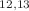 $$^{12,13}$$